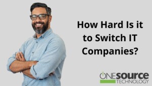 How Hard Is it to Switch IT Companies_